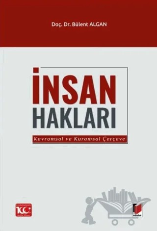 İnsan Hakları (Kavramsal ve Kuramsal Çerçeve) – Bülent Algan – Adalet Yayınevi kitap kapağı