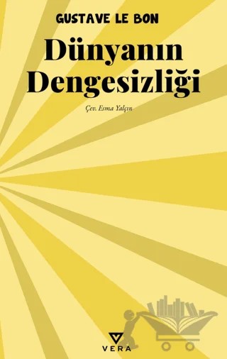 Dünyanın Dengesizliği – Gustave le Bon – Vera Kitap Yayınları kitap kapağı