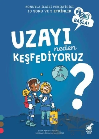 Uzayı Neden Keşfediyoruz? - 1 2 3 Başla Serisi – Agnes Vandewiele – Dinozor Çocuk kitap kapağı