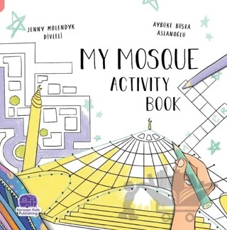 My Mosque Activity Book – Jenny Molendyk Divleli – Karavan Çocuk Yayınları kitap kapağı