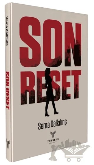 Son Reset – Sema Dalkılınç – Theseus Yayınevi kitap kapağı