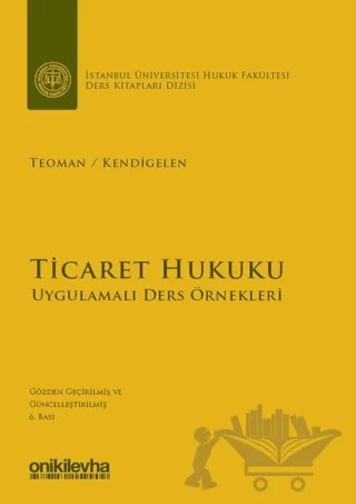 Ticaret Hukuku – Abuzer Kendigelen, Ömer Teoman – On İki Levha Yayınları kitap kapağı