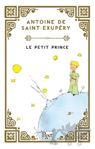 Le Petit Prince - Küçük Prens (Fransızca) – Antoine de Saint-Exupery – Paper Books kitap kapağı