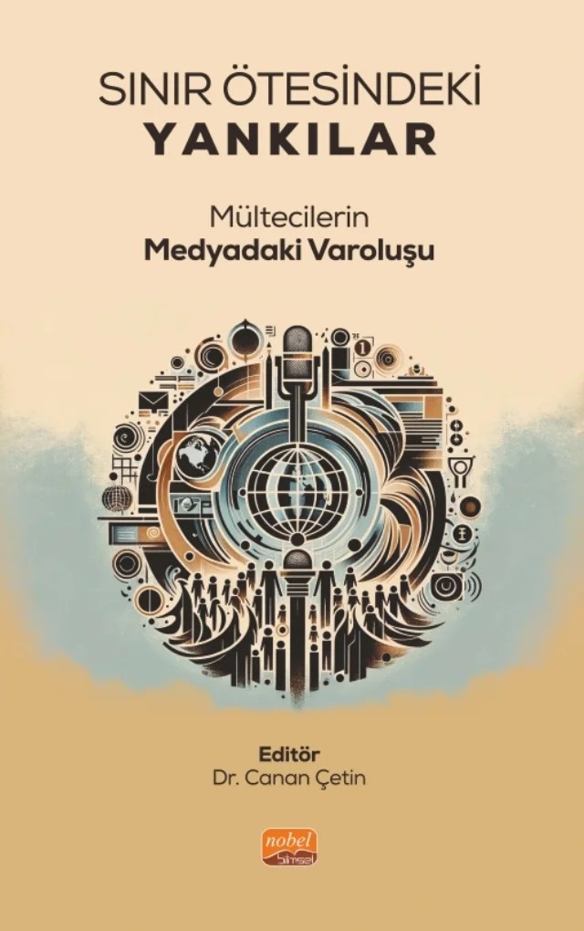 SINIR ÖTESİNDEKİ YANKILAR - Mültecilerin Medyadaki Varoluşu – Ali Berke Canbolat, Betül Yılmaz, Mehmet Akkan, Melike Avşar – Nobel Bilimsel Eserler kitap kapağı