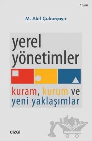 Yerel Yönetimler – M. Akif Çukurçayır – Çizgi Kitabevi Yayınları kitap kapağı