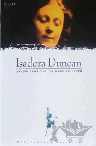 Isadora Duncan Dansın Tanrıçası – Maurice Lever – Everest Yayınları kitap kapağı