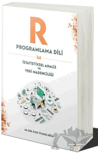 R Programlama Dili ile İstatistiksel Analiz ve Veri Madenciliği – Yılmaz Ağca – Cinius Yayınları kitap kapağı