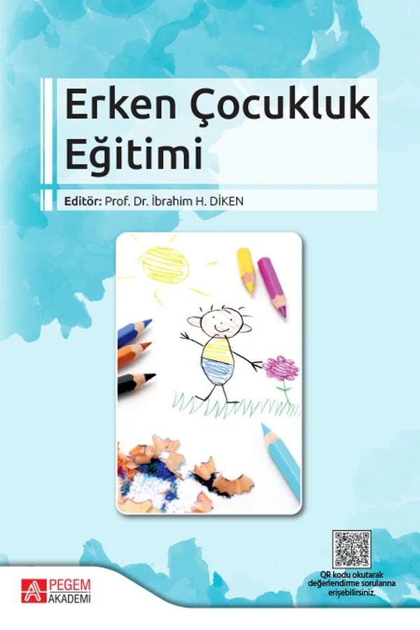 Erken Çocukluk Eğitimi – İbrahim H. Diken, Arzu Önen, Cevriye Ergül, Derya Şahin, Dilek Acer – Pegem Akademi Yayıncılık kitap kapağı
