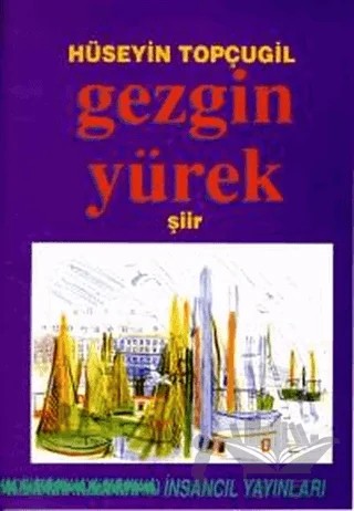 Gezgin Yürek – Hüseyin Topçugil – İnsancıl Yayınları kitap kapağı