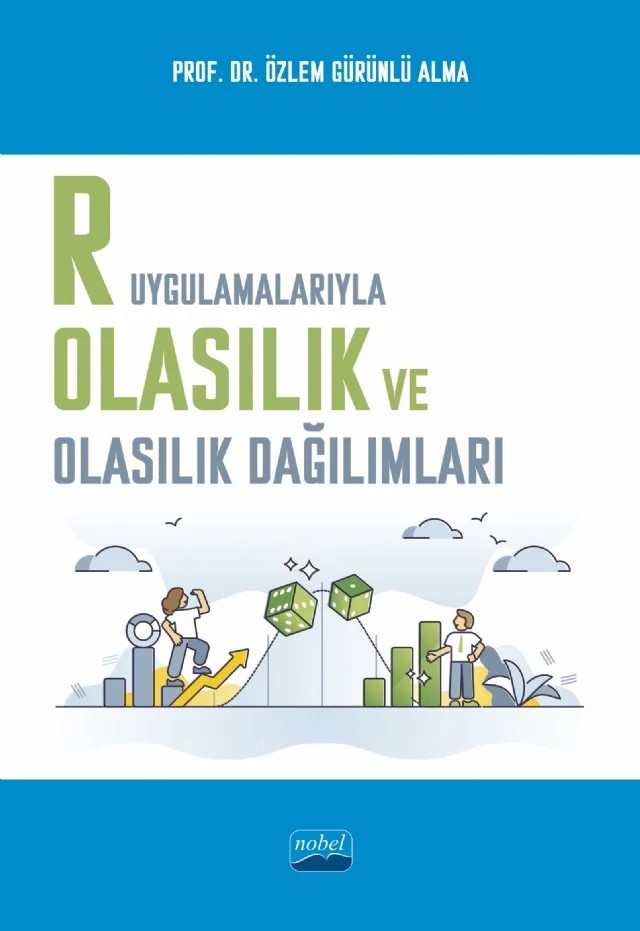 R Uygulamalarıyla Olasılık ve Olasılık Dağılımları – Özlem Gürünlü Alma – Nobel Akademik Yayıncılık kitap kapağı