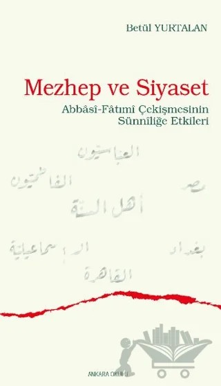 Mezhep ve Siyaset – Betül Yurtalan – Ankara Okulu Yayınları kitap kapağı