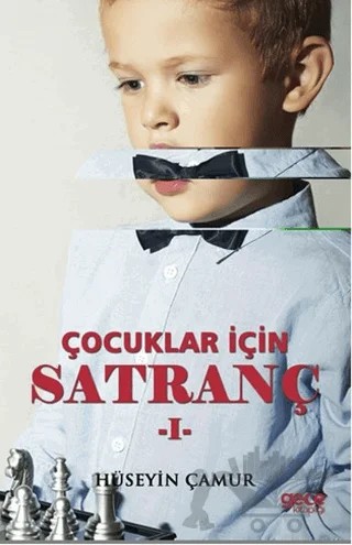 Çocuklar İçin Satranç - 1 – Hüseyin Çamur – Gece Kitaplığı kitap kapağı