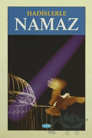 Hadislerle Namaz – Hidayet Koşaca – Asr Yayınları kitap kapağı