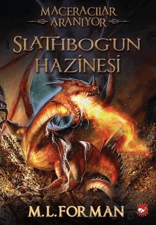 Maceracılar Aranıyor 1 - Slathbog’un Hazinesi – M. L. Forman – Beyaz Balina Yayınları kitap kapağı