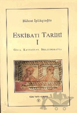 Eskibatı Tarihi - 1 – Bülent İplikçioğlu – Türk Tarih Kurumu Yayınları kitap kapağı