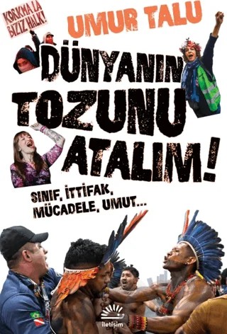 Dünyanın Tozunu Atalım – Umur Talu – İletişim Yayınevi kitap kapağı