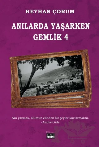 Anılarda Yaşarken Gemlik 4 – Reyhan Çorum – Siyah Beyaz Yayınları kitap kapağı