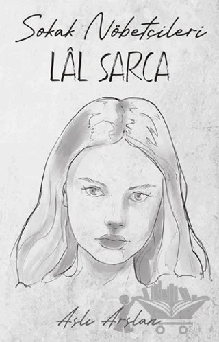 Sokak Nöbetçileri: Lal Sarca – Aslı Arslan – İndigo Kitap kitap kapağı
