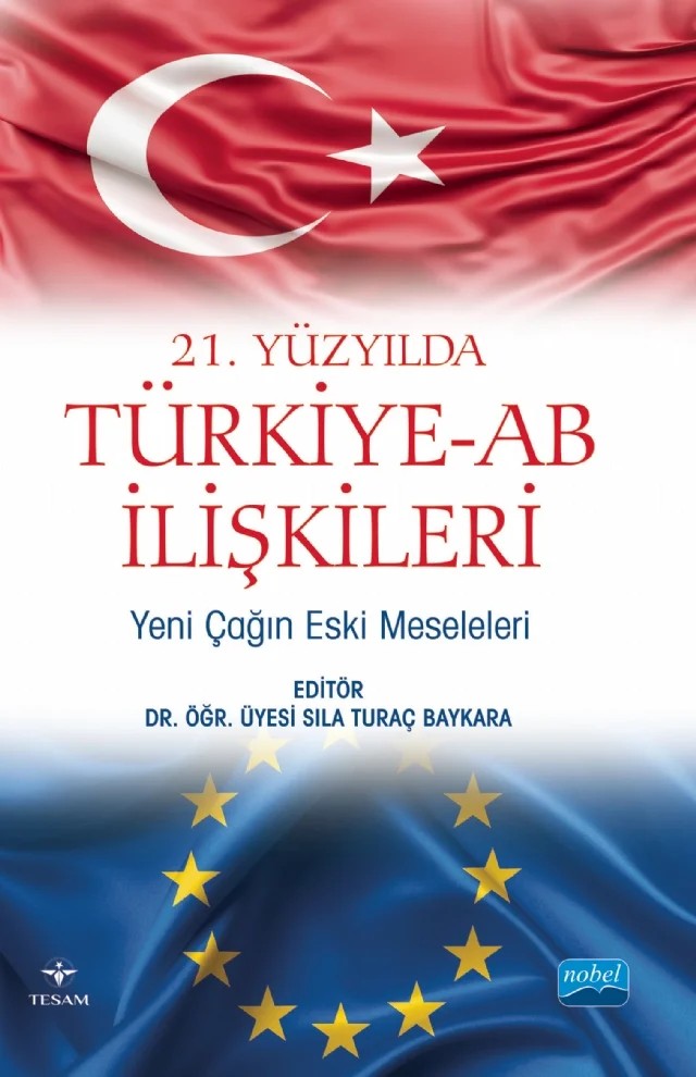21. YÜZYILDA TÜRKİYE-AB İLİŞKİLERİ: Yeni Çağın Eski Meseleleri – Sıla Turaç Baykara – TESAM Kitaplığı kitap kapağı