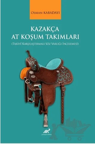 Kazakça At Koşum Takımları – Osman Kabadayı – Paradigma Akademi Yayınları kitap kapağı