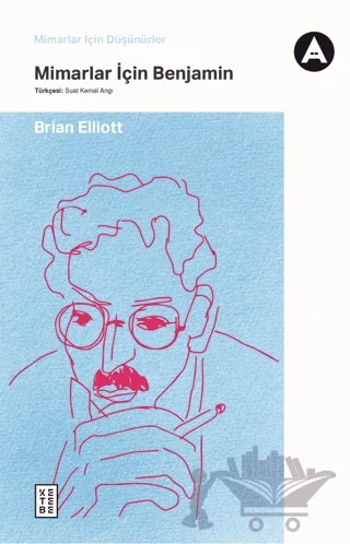 Mimarlar için Benjamin – Brian Elliott – Ketebe Yayınları kitap kapağı