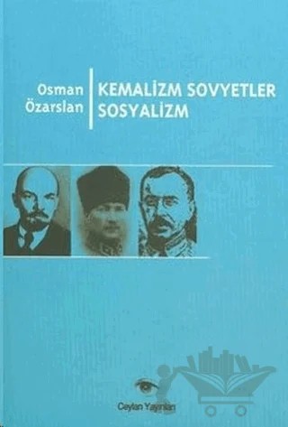 Kemalizm Sovyetler Sosyalizm – Osman Özarslan – Ceylan Yayınları kitap kapağı