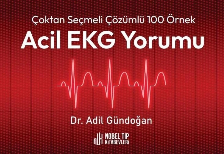 Çoktan Seçmeli Çözümlü 100 Örnek Acil EKG Yorumu – Nobel Tıp Kitabevleri kitap kapağı