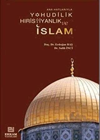 Yahudilik Hıristiyanlık ve İslam – Erdoğan Baş, Salih İnci – Erkam Yayınları kitap kapağı