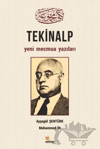 Tekinalp Yeni Mecmua Yazıları – Ayşegül Şentürk, Muhammed İn – Kriter Yayınları kitap kapağı