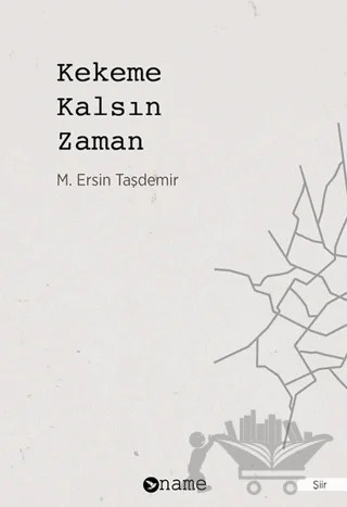 Kekeme Kalsın Zaman – M. Ersin Taşdemir – Name Yayınları kitap kapağı