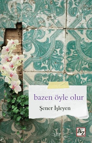 Bazen Öyle Olur – Şener İşleyen – Az Kitap kitap kapağı