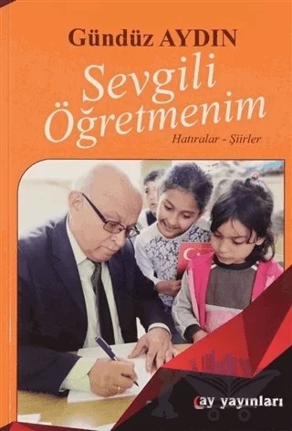 Sevgili Öğretmenim – Gündüz Aydın – Ay Yayınları kitap kapağı