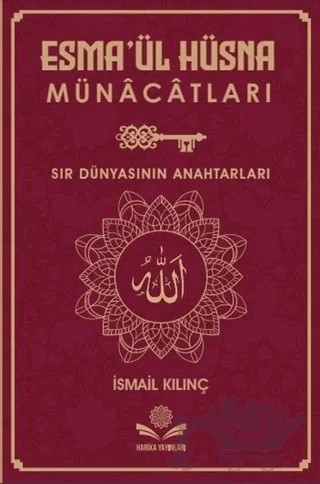Esma’ül Hüsna Münacatları - Sır Dünyasının Anahtarları – İsmail Kılınç – Harika Yayınları kitap kapağı