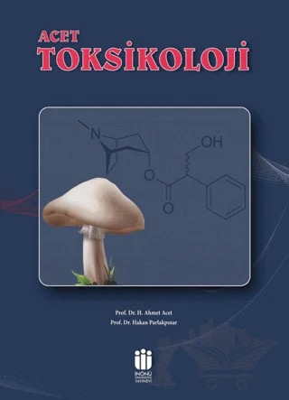 ACET Toksikoloji – H. Ahmet Acet, Hakan Parlakpınar – İnönü Üniversitesi Yayınları kitap kapağı