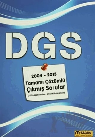 DGS 2004 2013 Tamamı Çözümlü Çıkmış Sorular 2014 – Kolektif – Tasarı Eğitim Yayınları kitap kapağı