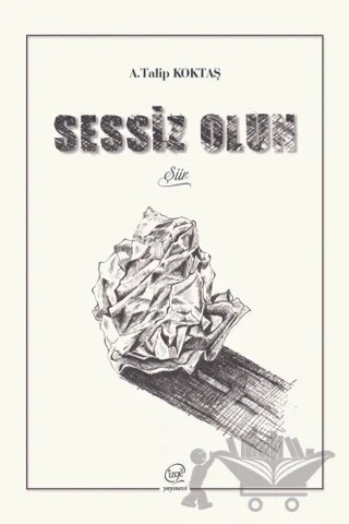 Sessiz Olun – A. Talip Köktaş – Çizge Yayınevi kitap kapağı