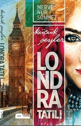 Londra Tatili - Küçük Şeyler – Merve Nur Sönmez – Parga Yayıncılık kitap kapağı
