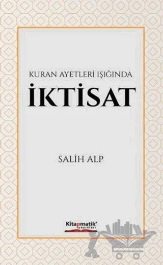 Kuran Ayetleri Işığında İktisat – Salih Alp – Kitapmatik Yayınları kitap kapağı
