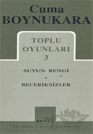 Toplu Oyunları 3 Suyun Rengi - Beceriksizler – Cuma Boynukara – Mitos Boyut Yayınları kitap kapağı
