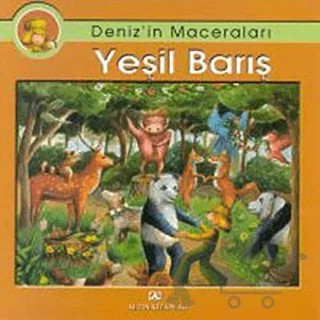 Deniz’in Maceraları Yeşil Barış – Ebru Öztaylan – Altın Kitaplar kitap kapağı