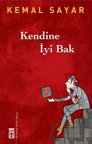 Kendine İyi Bak – Kemal Sayar – Timaş Yayınları kitap kapağı