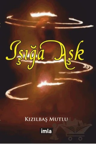 Işığa Aşk – Kızılbaş Mutlu – İmla Kitap kitap kapağı