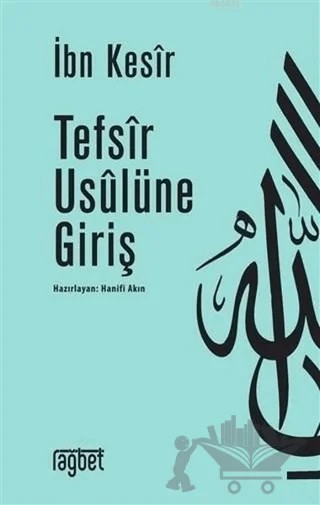 Tefsir Usulüne Giriş – İbn Kesir – Rağbet Yayınları kitap kapağı
