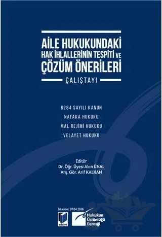 Aile Hukukundaki Hak İhlallerinin Tespiti ve Çözüm Önerileri Çalıştayı – Akın Ünal, Arif Kalkan – Adalet Yayınevi kitap kapağı