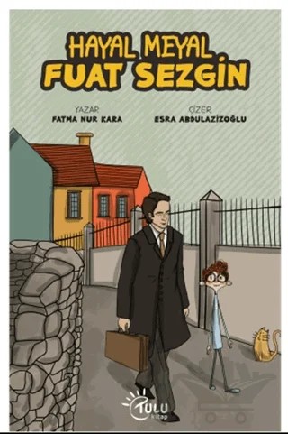 Hayal Meyal Fuat Sezgin – Fatma Nur Kara – Tulu Kitap kitap kapağı