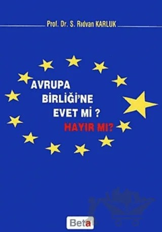 Avrupa Birliği’ne Evet mi Hayır mı? – Rıdvan Karluk – Beta Yayınevi kitap kapağı