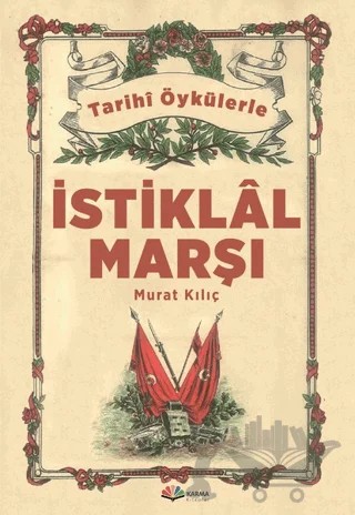 İstiklal Marşı – Murat Kılıç – Karma Kitaplar kitap kapağı
