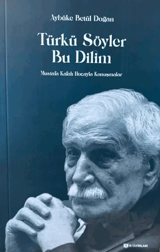 Türkü Söyler Bu Dilim Mustafa Kafalı Hoca’yla Konuşmalar – Aybüke Betül Doğan – H Yayınları kitap kapağı