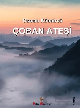 Çoban Ateşi – Osman Kömürcü – Kitap Müptelası Yayınları kitap kapağı