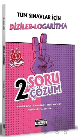 Tüm Sınavlar İçin Diziler-Logaritma 2 Soru 2 Çöz.Fasikülü Pragmatik Serisi – Bahadır Özer – Benim Hocam Yayınları kitap kapağı